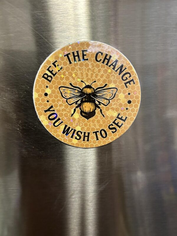 FarmhouseCreations.Store Bee The Change You Wish To See Magnets