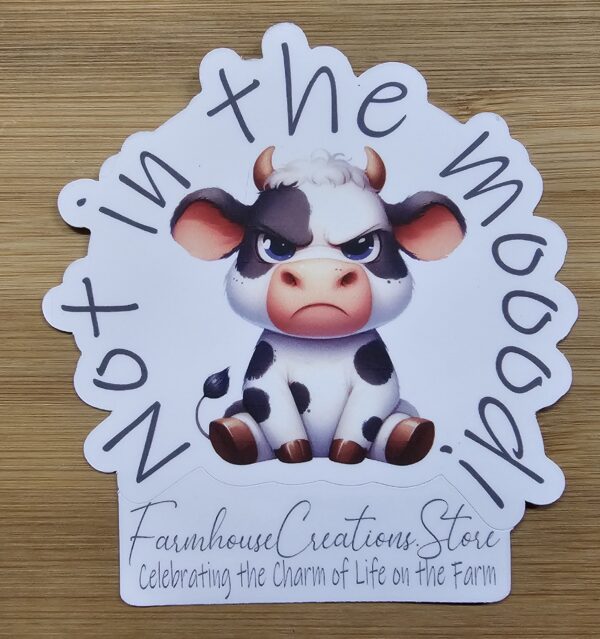 FarmhouseCreations.Store Not In The Moood, Grumpy Cow Sticker